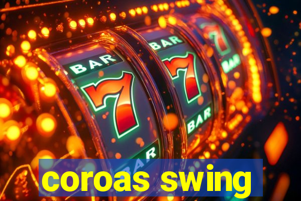 coroas swing